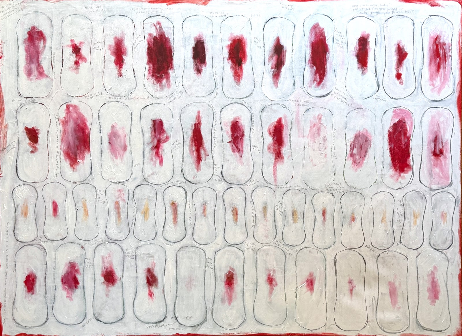 Painting: rows of sanitary pads across a canvas, each marked and hand-written with a dismissive remark about menstruation.